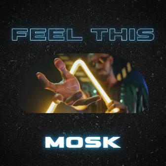 Feel This by Mosk