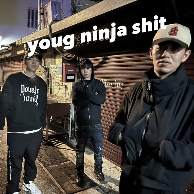 young ninja shit