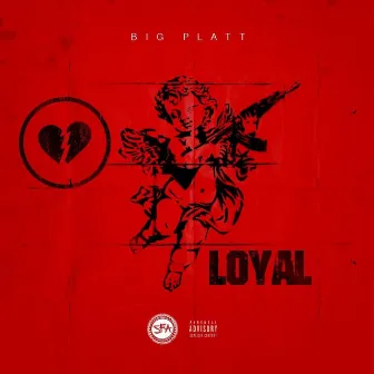 Loyal by Big Platt