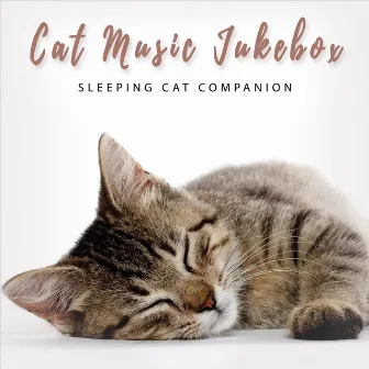 Sleeping Cat Companion by Cat Music Jukebox