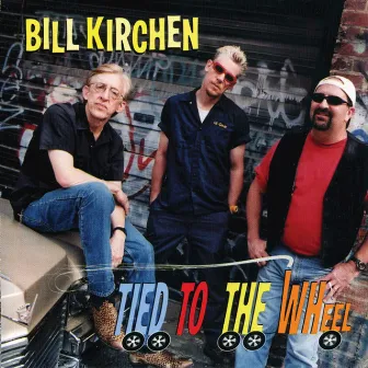 Tied To The Wheel by Bill Kirchen