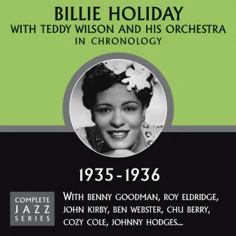 Complete Jazz Series 1935-1936 by Billie Holiday with Teddy Wilson