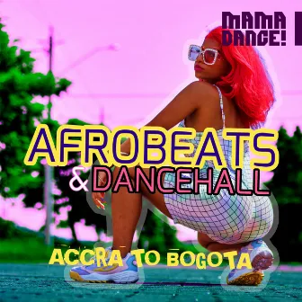 Afrobeats & Dancehall - Accra to Bogota by Justin Perrow