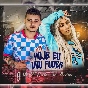 Hoje Eu Vou Fuder by MC Thammy