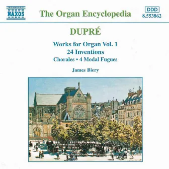 Dupre: Works for Organ, Vol. 1 by James Biery