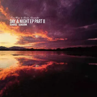 Day & Night EP Part 2 by Boris Alexander