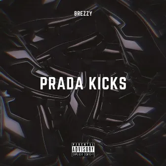 Prada Kicks by BREZZY