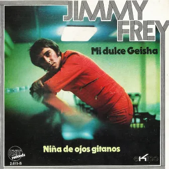 Mi Dulce Geisha / Niñña de Ojos Gitanos - Single by Jimmy Frey