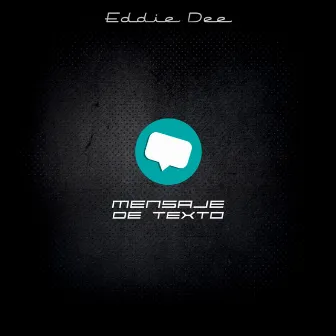 Mensaje De Texto by Eddie Dee