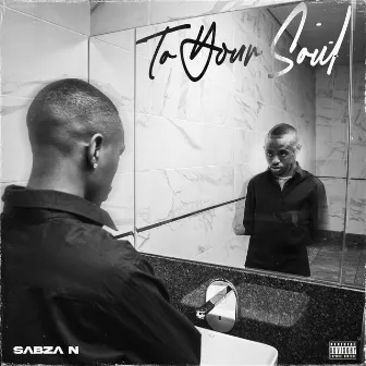 To Your Soul by Sabza N