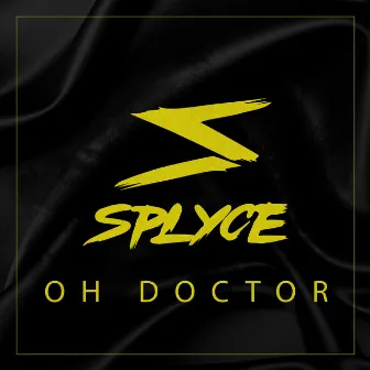 Oh Doctor by Splyce