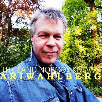 The Land Nobody Knows by Ari Wahlberg