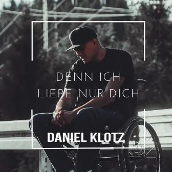 Denn ich liebe nur dich by Daniel Klotz