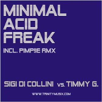 Minimal Acid Freak by Sigi Di Collini