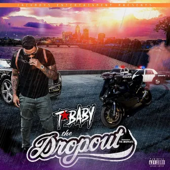 The Dropout by T-BABY