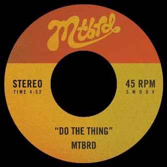 Do The Thing by Mtbrd