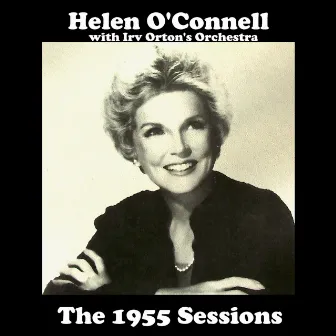 The 1955 Sessions by Helen O'Connell