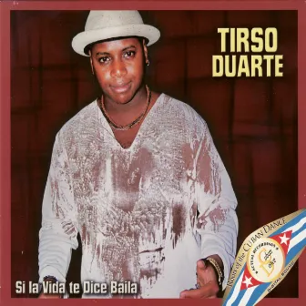 Si La Vida Te Dice Baila by Tirso Duarte