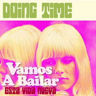 Vamos a Bailar (Esta Vida Nueva) by Doing Time