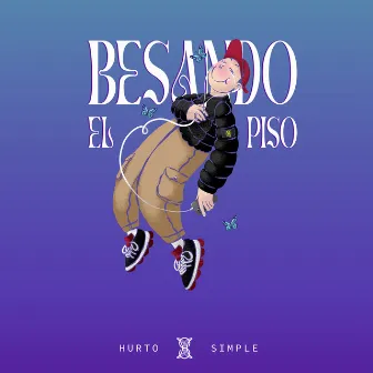 Besando el Piso by Hurto Simple