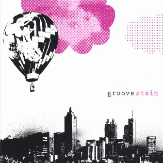 Groove Stain by Groove Stain