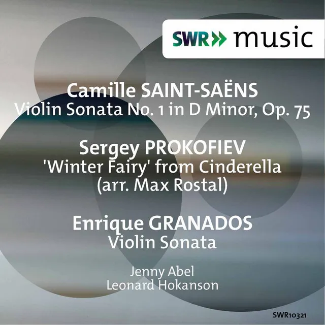 Saint-Saëns: Violin Sonata No. 1 - Prokofiev: Cinderella: The Winter Fairy - Granados: Violin Sonata