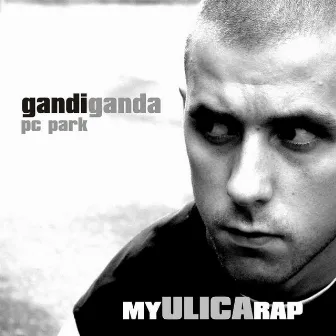 My Ulica Rap by Gandi Ganda