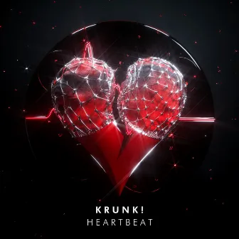 HEARTBEAT by Krunk!