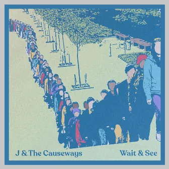 Wait & See by J & The Causeways