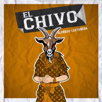 El Chivo by Alfredo Castañeda