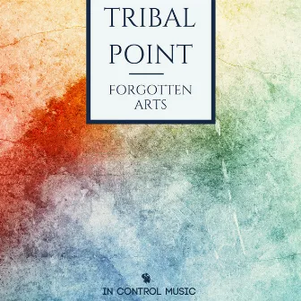 Forgotten Arts by Tribal Point