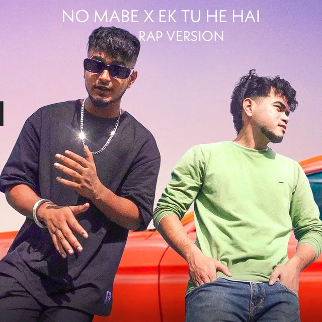 NO MABE X EK TU HI HAI DIL NE JISE - Rap Version