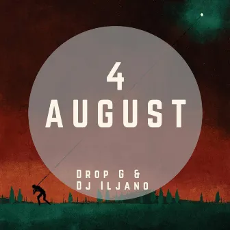 4 August by Drop - G