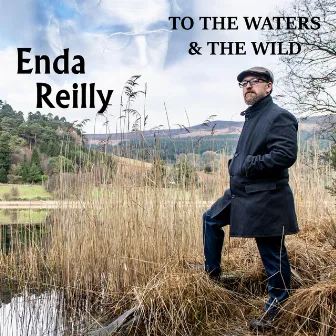 To the Waters and the Wild by Enda Reilly