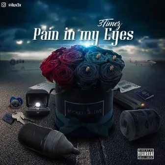 Pain In My Eyes by 3timez