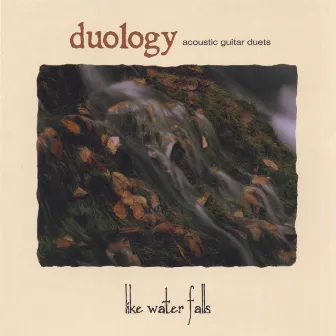 Like Water Falls by Duology