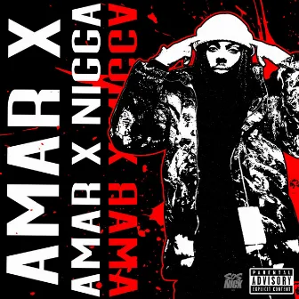 Amar X Nigga by Amar X