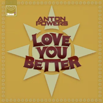 Love You Better by Anton Powers