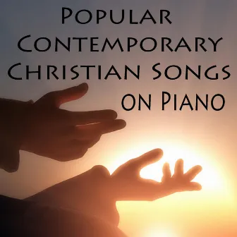 Popular Contemporary Christian Songs on Piano by The O'Neill Brothers Group