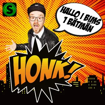 Hallo I Bims 1 Bätmän by Honk!