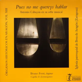 Órganos históricos en Aragón Vol. 13 - Pues no me quereys hablar - Antonio Cabeçon en su obre musical - Iglesia parroquial de Brea de Aragón (Zaragoza) by Bruno Forst