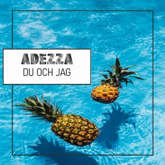 Du och jag by Adezza