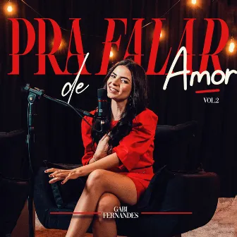 Pra Falar de Amor, Vol. 2 (Acústico) by Gabi Fernandes