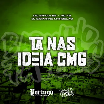 TA NAS IDEIA CMG by MC FB