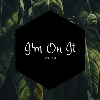 I'm on It by Goras