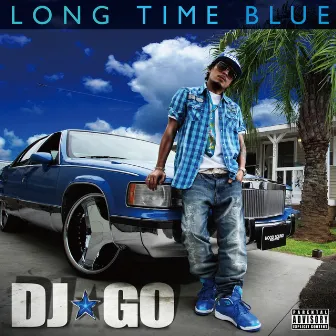 LONG TIME BLUE by DJ☆GO