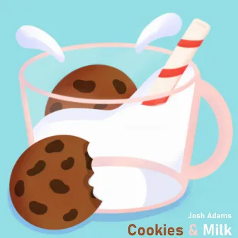 Cookies & Milk by Josh Adams