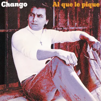 Al Que Le Pique (Remasterizado 2021) by Chango