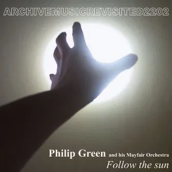 Follow the Sun by Philip Green and His Mayfair Orchestra