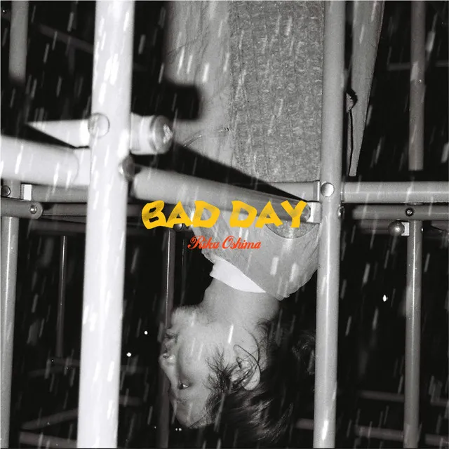 BAD DAY